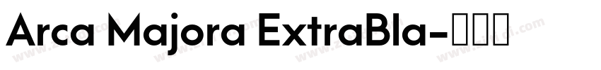 Arca Majora ExtraBla字体转换 Arca Majora ExtraBla字体转换